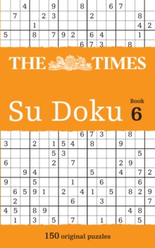 The Times Su Doku Book 6 : 150 Challenging Puzzles from the Times, Paperback / softback Book The Times Su Doku Book 6 : 150 Challenging Puzzles from the Times, Paperback / softback Book