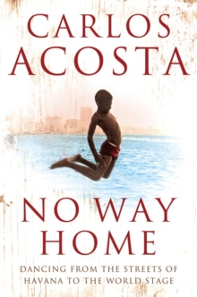 No Way Home : A Cuban Dancers Story