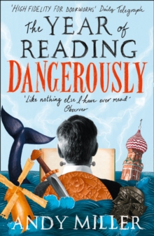 The Year of Reading Dangerously : How Fifty Great Books Saved My Life