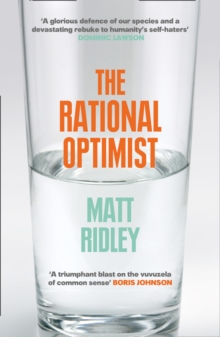 The Rational Optimist : How Prosperity Evolves