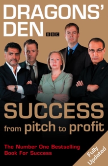 Dragons Den : Success, from Pitch to Profit