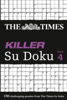 The Times Killer Su Doku 4 : 150 Challenging Puzzles from the Times