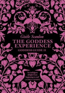 The Goddess Experience, Paperback Book The Goddess Experience, Paperback Book