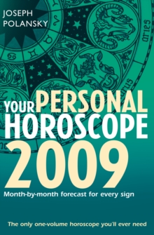 Your Personal Horoscope 2009 : Month-by-month Forecasts for Every Sign