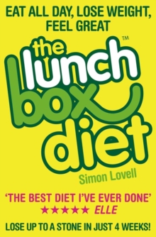 The Lunch Box Diet : Eat All Day, Lose Weight, Feel Great. Lose Up to a Stone in 4 Weeks., Paperback Book The Lunch Box Diet : Eat All Day, Lose Weight, Feel Great. Lose Up to a Stone in 4 Weeks., Paperback Book