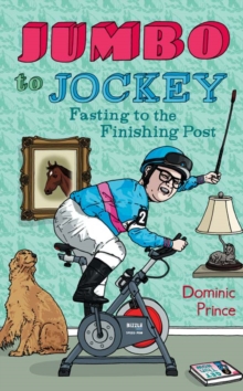 Jumbo to Jockey : One Midlife Crisis, a Horse, and the Diet of a Lifetime, Paperback Book Jumbo to Jockey : One Midlife Crisis, a Horse, and the Diet of a Lifetime, Paperback Book
