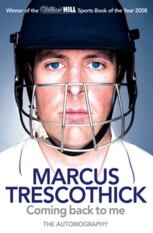 Coming Back To Me : The Autobiography of Marcus Trescothick