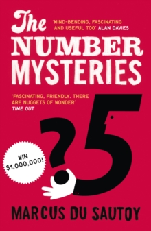 The Number Mysteries : A Mathematical Odyssey Through Everyday Life