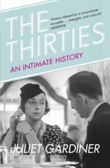 The Thirties : An Intimate History of Britain