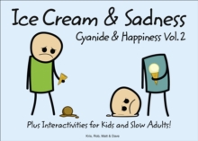 Cyanide and Happiness : Ice Cream and Sadness, Hardback Book Cyanide and Happiness : Ice Cream and Sadness, Hardback Book
