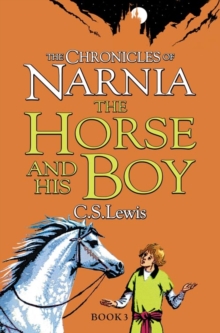 The Horse and His Boy, Paperback / softback Book The Horse and His Boy, Paperback / softback Book