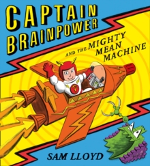 Captain Brainpower and the Mighty Mean Machine, Paperback Book Captain Brainpower and the Mighty Mean Machine, Paperback Book