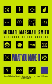 What You Make It : Selected Short Stories