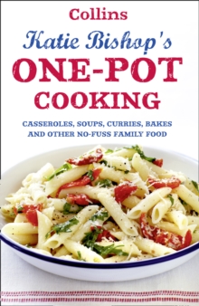 One-Pot Cooking : Casseroles, Curries, Soups and Bakes and Other No-fuss Family Food, Paperback Book One-Pot Cooking : Casseroles, Curries, Soups and Bakes and Other No-fuss Family Food, Paperback Book
