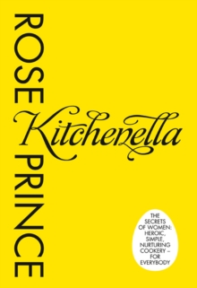 Kitchenella : The secrets of women: heroic, simple, nurturing cookery - for everyone