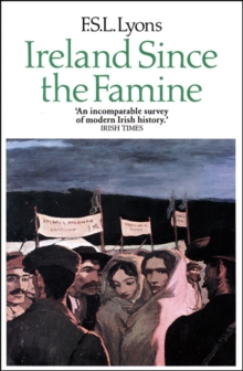 Ireland Since the Famine : Volume 1