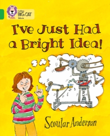 I've Just Had a Bright Idea! : Band 05/Green, Paperback Book I've Just Had a Bright Idea! : Band 05/Green, Paperback Book