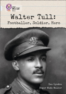 Walter Tull: Footballer, Soldier, Hero : Band 17/Diamond