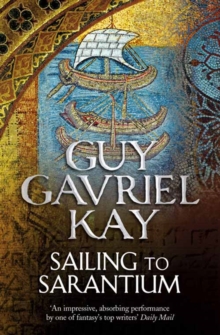Sailing to Sarantium, Paperback Book Sailing to Sarantium, Paperback Book
