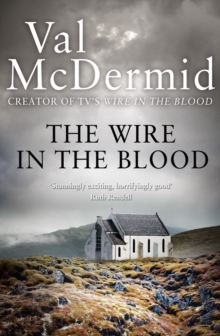 The Wire in the Blood, Paperback / softback Book The Wire in the Blood, Paperback / softback Book