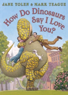 How Do Dinosaurs Say I Love You?, Paperback Book How Do Dinosaurs Say I Love You?, Paperback Book