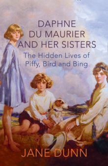 Daphne du Maurier and Her Sisters, Hardback Book Daphne du Maurier and Her Sisters, Hardback Book