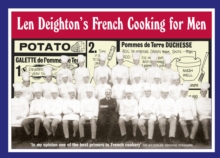 Len Deighton's French Cooking for Men : 50 Classic Cookstrips for Today's Action Men, Hardback Book Len Deighton's French Cooking for Men : 50 Classic Cookstrips for Today's Action Men, Hardback Book