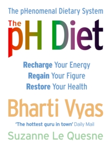 The PH Diet : The pHenomenal Dietary System