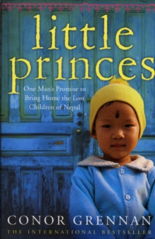 Little Princes : One Man's Promise to Bring Home the Lost Children of Nepal, Paperback Book Little Princes : One Man's Promise to Bring Home the Lost Children of Nepal, Paperback Book