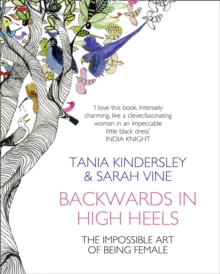 Backwards in High Heels : The Impossible Art of Being Female, Paperback Book Backwards in High Heels : The Impossible Art of Being Female, Paperback Book