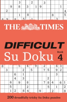 The Times Difficult Su Doku Book 4 : 200 Dreadfully Tricky Su Doku Puzzles, Paperback Book The Times Difficult Su Doku Book 4 : 200 Dreadfully Tricky Su Doku Puzzles, Paperback Book
