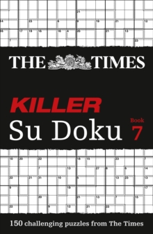 The Times Killer Su Doku Book 7 : 150 Lethal Su Doku Puzzles, Paperback Book The Times Killer Su Doku Book 7 : 150 Lethal Su Doku Puzzles, Paperback Book