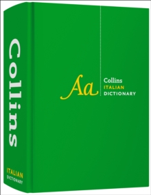 Collins Italian Dictionary Complete and Unabridged : For Advanced Learners and Professionals, Hardback Book Collins Italian Dictionary Complete and Unabridged : For Advanced Learners and Professionals, Hardback Book