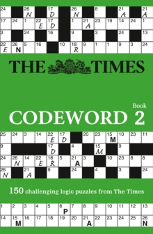 The Times Codeword 2 : 150 Cracking Logic Puzzles, Paperback Book The Times Codeword 2 : 150 Cracking Logic Puzzles, Paperback Book