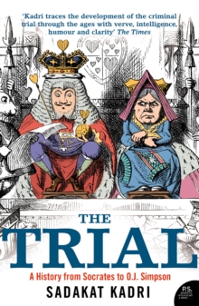 The Trial : A History from Socrates to O. J. Simpson