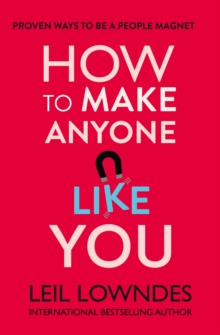 How to Make Anyone Like You : Proven Ways To Become A People Magnet