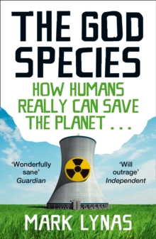 The God Species : How Humans Really Can Save the Planet..., Paperback Book The God Species : How Humans Really Can Save the Planet..., Paperback Book