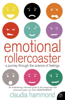 Emotional Rollercoaster : A Journey Through the Science of Feelings