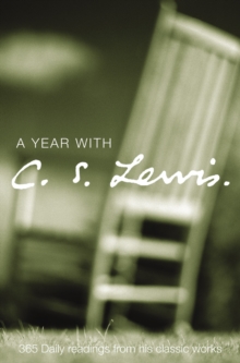 A Year with C. S. Lewis : 365 Daily Readings from His Classic Works