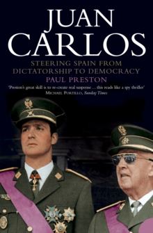 Juan Carlos : Steering Spain from Dictatorship to Democracy (Text Only)