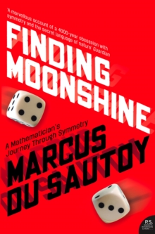 Finding Moonshine : A Mathematician's Journey Through Symmetry (Text Only)