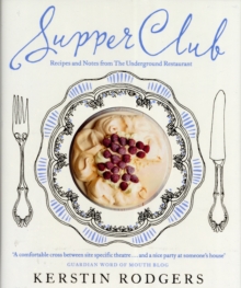Supper Club : Recipes and Notes from the Underground Restaurant, Hardback Book Supper Club : Recipes and Notes from the Underground Restaurant, Hardback Book