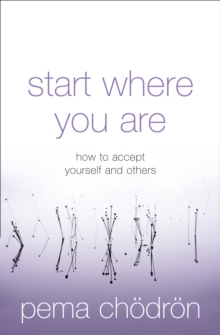 Start Where You Are : How to accept yourself and others