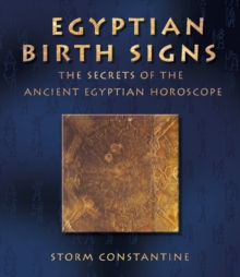 Egyptian Birth Signs : The Secrets of the Ancient Egyptian Horoscope