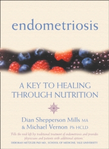 Endometriosis : A Key to Healing Through Nutrition