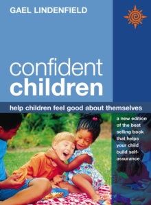 Confident Children : Help Children Feel Good About Themselves