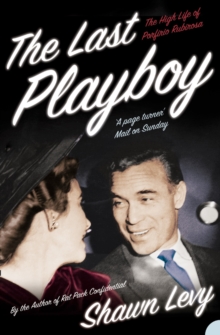 The Last Playboy : The High Life of Porfirio Rubirosa (Text Only)