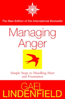 Managing Anger : Simple Steps to Dealing with Frustration and Threat