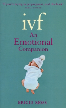 IVF : An Emotional Companion, Paperback Book IVF : An Emotional Companion, Paperback Book
