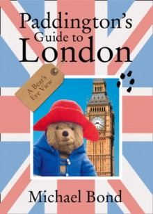 Paddington's Guide to London, Paperback / softback Book Paddington's Guide to London, Paperback / softback Book